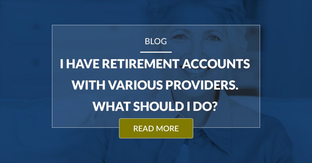 I Have Various Retirement Accounts. What Should I Do