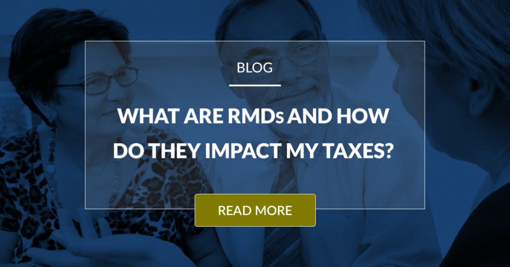 What Are RMDs And How Do They Impact My Taxes