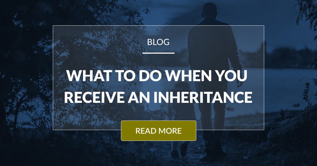 What To Do When You Receive An Inheritance