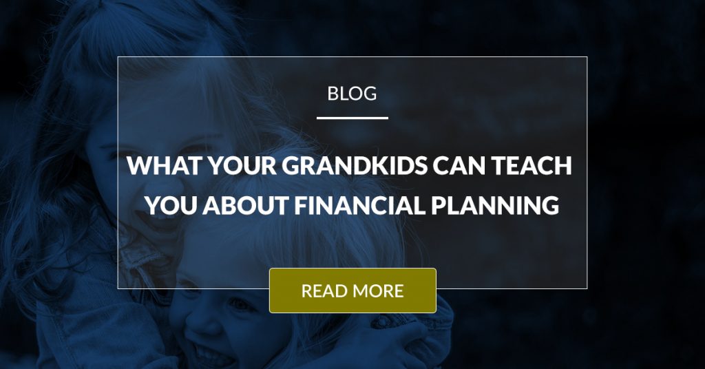 What Your Grandkids Can Teach You About Financial Planning