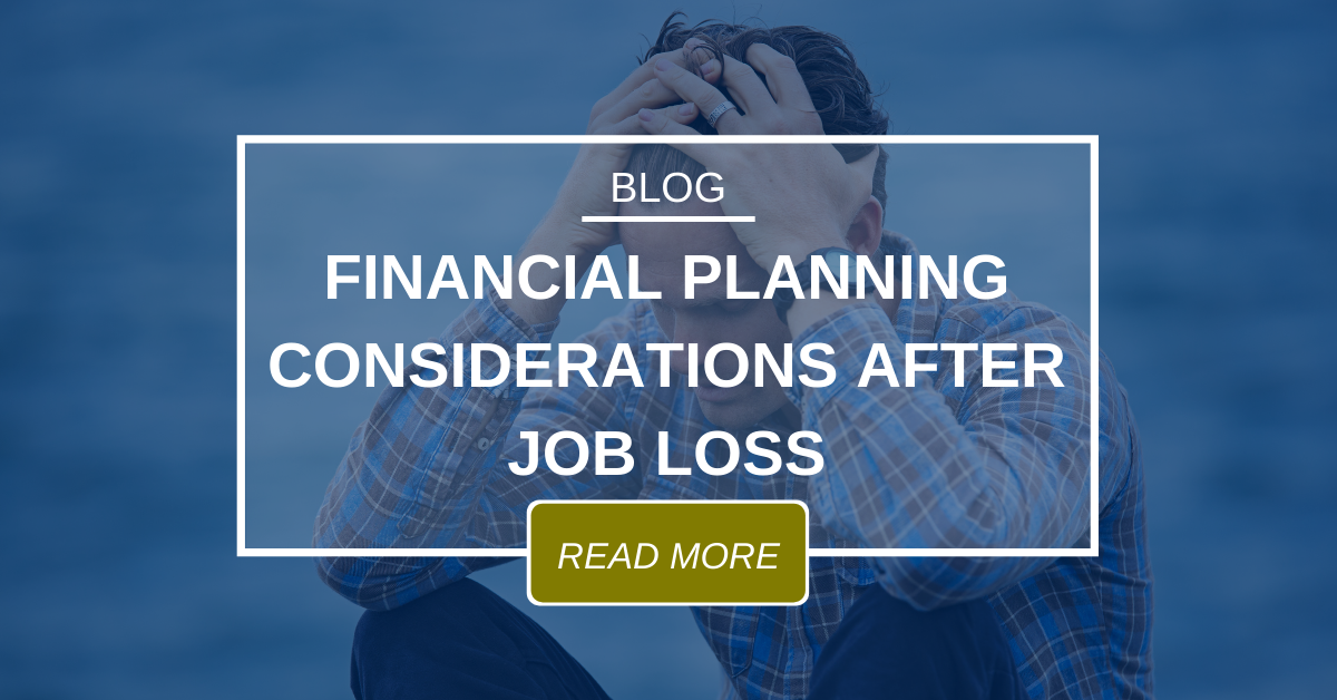 Financial Planning Considerations after Job Loss ...