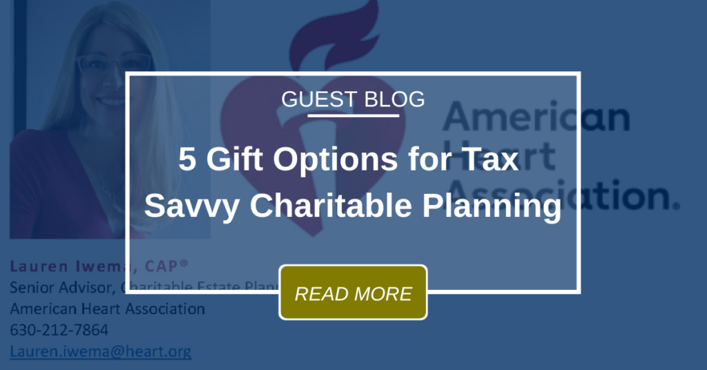 5 Gift Options For Tax Savvy Charitable Planning