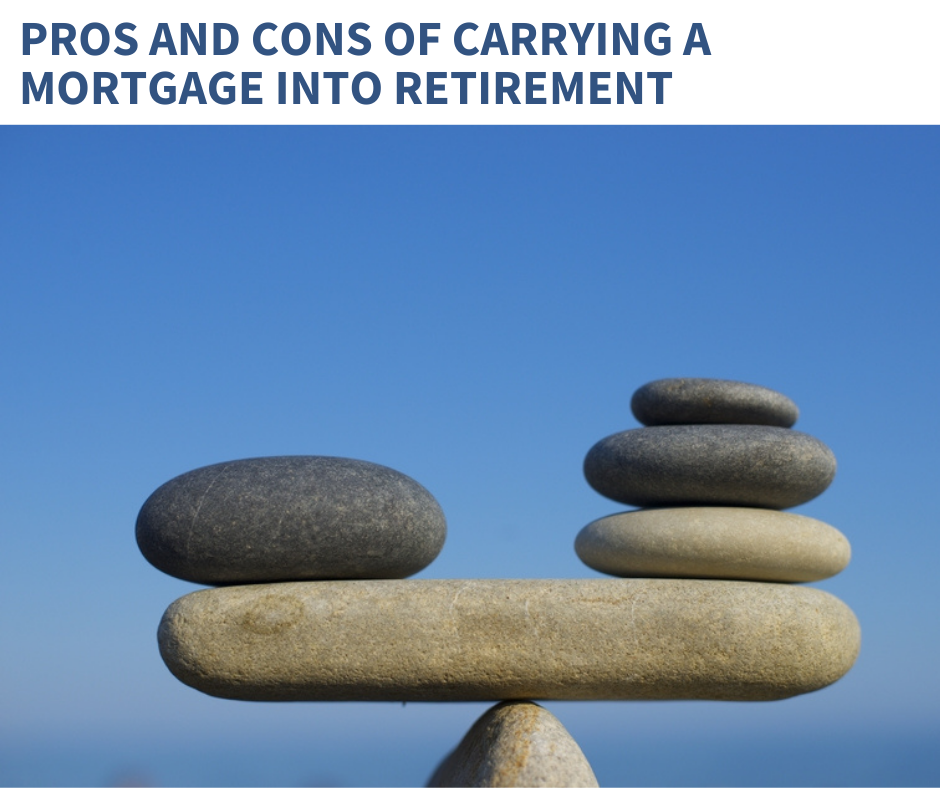 Carrying A Mortgage Into Retirement