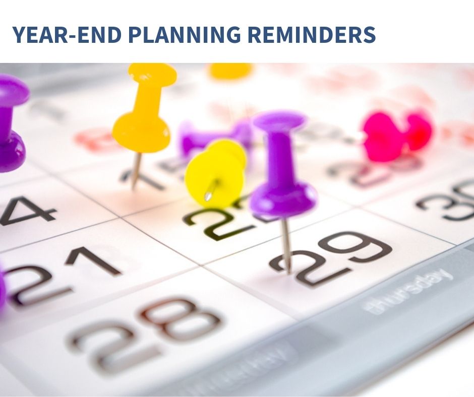 Year End Planning Reminders