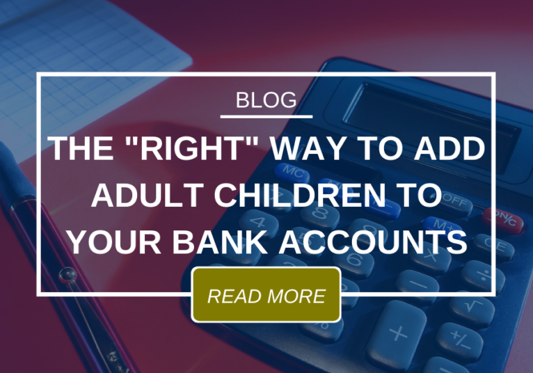 Right Way To Add Adult Children To Bank Accounts