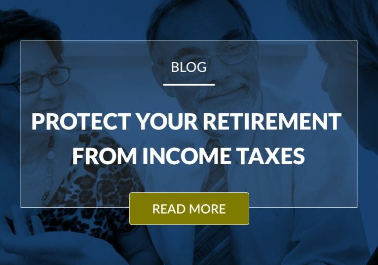 Protect Your Retirement From Income Taxes