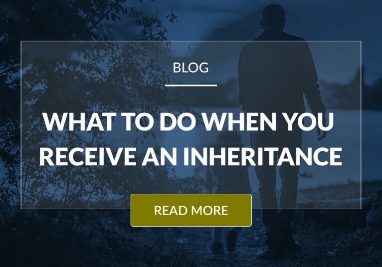 What To Do When You Receive An Inheritance